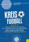 Kreisfuball : 100 Trainingsformen zur Verbesserung der Spielkompetenz - eBook
