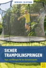 Sicher Trampolinspringen : Tipps & Ubungen fur das Gartentrampolin - eBook