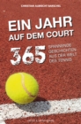 Ein Jahr auf dem Court : 365 spannende Geschichten aus der Welt des Tennis - eBook