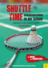 Shuttle Time - Badmintontraining in der Schule : Handbuch fur Lehrpersonen - eBook