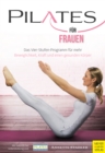 Pilates fur Frauen : Das Vier-Stufen-Programm fur mehr Beweglichkeit, Kraft und einen gesunden Korper - eBook
