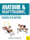 Anatomie & Krafttraining : Muskeln in Aktion - eBook