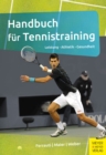 Handbuch fur Tennistraining : Leistung - Athletik - Gesundheit - eBook