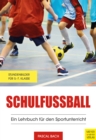 Schulfuball - Ein Lehrbuch fur den Sportunterricht - eBook