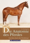 Die Anatomie des Pferdes : Eine Reise durch den Pferdekorper - eBook