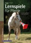 Lernspiele fur Pferde : Lernen spielend leicht gemacht - eBook