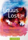 Equus Lost? : Ein neues Verstandnis fur die wahre Natur der Pferd-Mensch-Beziehung: Verstehen statt Dominanz - eBook