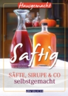 Saftig : Safte, Sirupe & Co selbstgemacht - eBook