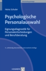 Psychologische Personalauswahl : Eignungsdiagnostik fur Personalentscheidungen und Berufsberatung - eBook