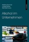 Alkohol im Unternehmen : Pravention und Intervention - eBook
