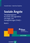 Soziale Angste : Therapieprogramm fur Kinder und Jugendliche mit Angst- und Zwangsstorungen (THAZ) - Band 2 - eBook