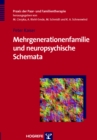 Mehrgenerationenfamilie und neuropsychische Schemata : Therapeutische Wirkfaktoren und Wirkdimensionen - eBook