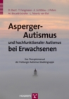 Asperger-Autismus und hochfunktionaler Autismus bei Erwachsenen : Das Therapiemanual der Freiburger Autismus-Studiengruppe - eBook