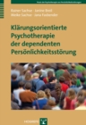 Klarungsorientierte Psychotherapie der dependenten Personlichkeitsstorung - eBook