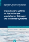 Evidenzbasierte Leitlinie zur Psychotherapie somatoformer Storungen und assoziierter Syndrome - eBook