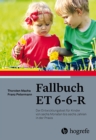 Fallbuch ET 6-6-R : Der Entwicklungstest fur Kinder von sechs Monaten bis sechs Jahren in der Praxis - eBook