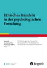 Ethisches Handeln in der psychologischen Forschung : Empfehlungen der Deutschen Gesellschaft fur Psychologie fur Forschende und Ethikkommissionen - eBook