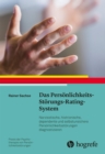 Das Personlichkeits-Storungs-Rating-System : Narzisstische, histrionische, dependente und sozial unsichere Personlichkeitsstorungen diagnostizieren - eBook