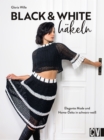 Black & White hakeln : Elegante Mode und Home-Deko in Schwarz-Wei - eBook