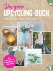 Das groe Upcycling-Buch - Alles verwenden. Nichts verschwenden. : Das Beste aus der beliebten Resteliebe-Reihe - eBook
