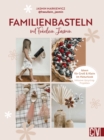Familienbasteln mit @fraeullein_jasmin : Ideen fur Gro & Klein im Naturlook. Inklusive Upcycling-Projekten - eBook