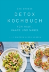 Das groe Detox Kochbuch : Fur Haut, Haare und Nagel - eBook
