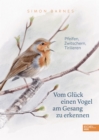 Vom Gluck einen Vogel am Gesang zu erkennen : Pfeifen, Zwitschern, Tirilieren - eBook