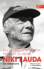 Niki Lauda "Es ist nicht einfach, perfekt zu sein" : Die Biografie - eBook