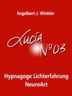 Lucia N(deg)03 : Hypnagoge Lichterfahrung und NeuroArt - eBook