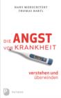 Die Angst vor Krankheit verstehen und uberwinden - eBook