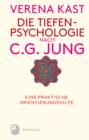 Die Tiefenpsychologie nach C.G.Jung : Eine praktische Orientierungshilfe - eBook