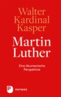 Martin Luther : Eine okumenische Perspektive - eBook