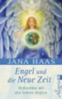 Engel und die neue Zeit : Heilwerden mit den lichten Helfern - eBook
