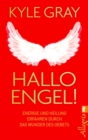 Hallo Engel! : Energie und Heilung erfahren durch das Wunder des Gebets - eBook
