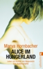 Alice im Hungerland : Leben mit Bulimie und Magersucht. Eine Autobiographie - eBook