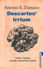 Descartes' Irrtum : Fuhlen, Denken und das menschliche Gehirn - eBook