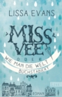 Miss Vee oder wie man die Welt buchstabiert : Roman - eBook
