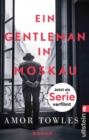 Ein Gentleman in Moskau : »Towles ist ein Meistererzahler.« New York Times Book Review - eBook