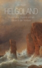 Helgoland : Deutschland, England und ein Felsen in der Nordsee - eBook
