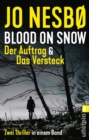 Blood on Snow. Der Auftrag & Das Versteck : Zwei Thriller in einem Band - eBook