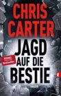 Jagd auf die Bestie : Thriller | Blut, blutiger, Chris Carter: Der nervenaufreibende Thriller vom Nummer-Eins-Bestsellerautor - eBook
