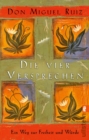 Die vier Versprechen : Ein Weg zur Freiheit und Wurde | Der spirituelle Klassiker - eBook