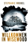 Willkommen in Wisewood : Roman | Der neue Thriller der britischen Bestsellerautorin - eBook