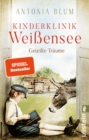Kinderklinik Weiensee - Geteilte Traume : Roman | Die Kinderklinik-Saga geht weiter - eBook