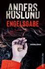 Engelsgabe : Kriminalroman | Jagd auf das Organisierte Verbrechen: Ein messerscharfer Krimi mit extrem starkem Drive - eBook