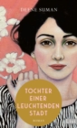 Tochter einer leuchtenden Stadt : Roman | Vier Frauenschicksale, fur immer miteinander verwoben durch die Liebe zur Heimat - eBook