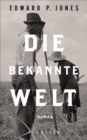 Die bekannte Welt : Roman | Einer der besten Romane des 21. Jahrhunderts (BBC) - eBook