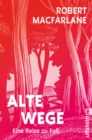 Alte Wege : Ein Klassiker des Nature Writing - eBook