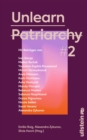 Unlearn Patriarchy 2 : Mit Beitragen von Melina Borcak, Anne Dittmann, Miriam Davoudvandi, Asha Hedayati, Sarah Vecera u.v.a. | Der Folgeband des feministischen Bestsellers - eBook