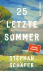 25 letzte Sommer : Eine warme, tiefe Erzahlung, die uns in unserer Sehnsucht nach einem Leben in Gleichgewicht abholt - eBook